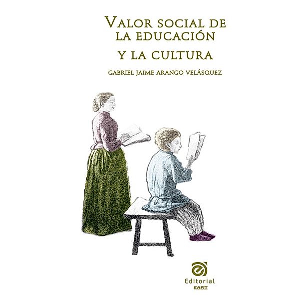 Valor social de la educación y la cultura, Gabriel Jaime Arango Velásquez