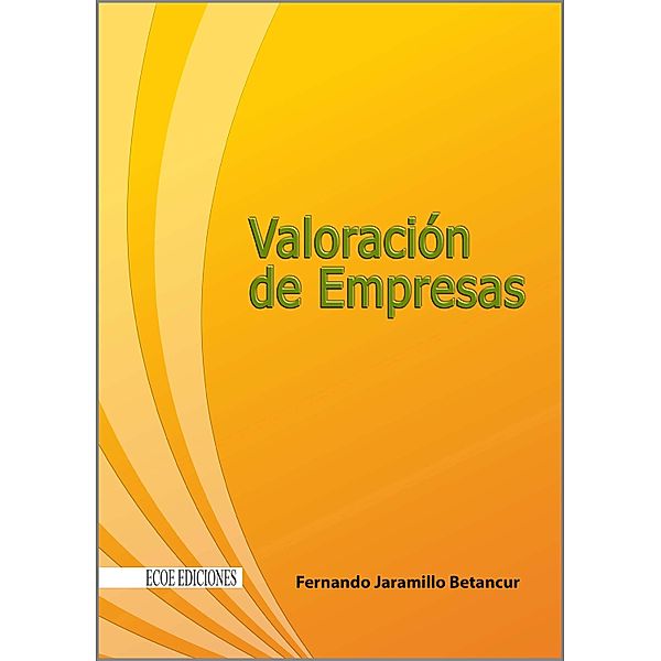 Valoración de empresas - 1ra edición, Fernando Jaramillo Betancur