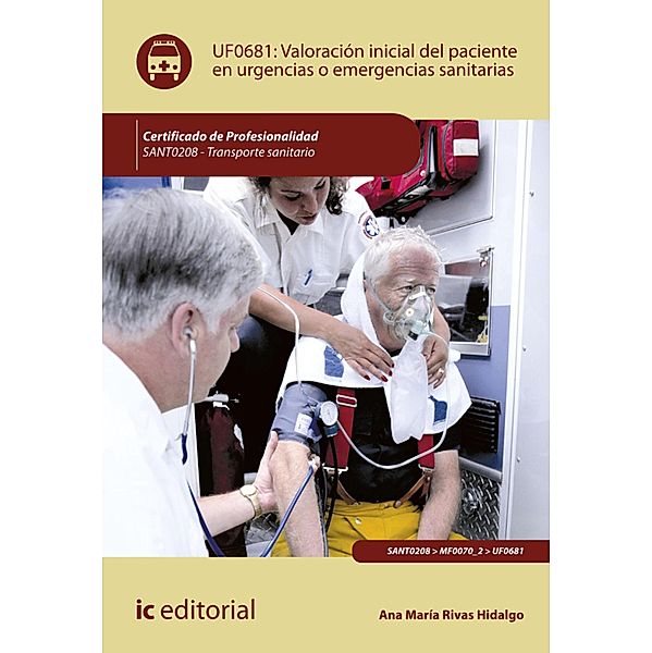 Valoración inicial del paciente en urgencias o emergencias sanitarias. SANT0208, Ana María Rivas Hidalgo