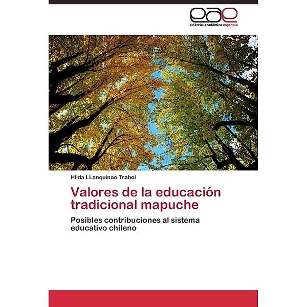 Valores de la educación tradicional mapuche, Hilda LLanquinao Trabol
