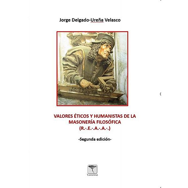 Valores éticos y humanistas de la Masonería Filosófica / Roure Bd.36, Jorge Delgado-Ureña