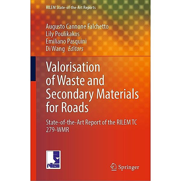 Valorisation of Waste and Secondary Materials for Roads / RILEM State-of-the-Art Reports Bd.38