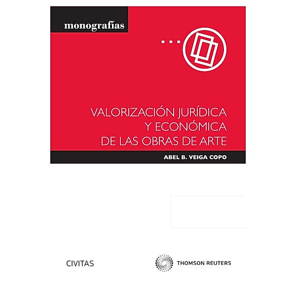 Valorización jurídica y económica de las obras de arte / Monografía, Abel B. Veiga Copo