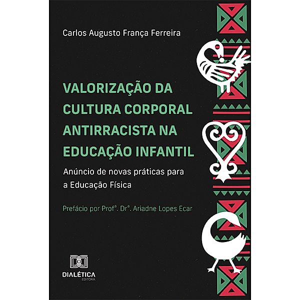 Valorização da cultura corporal antirracista na educação infantil, Carlos Augusto França Ferreira