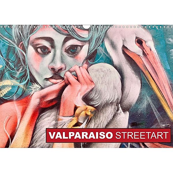 Valparaiso Streetart (Wandkalender 2023 DIN A3 quer), Olivia Isabel Bosch