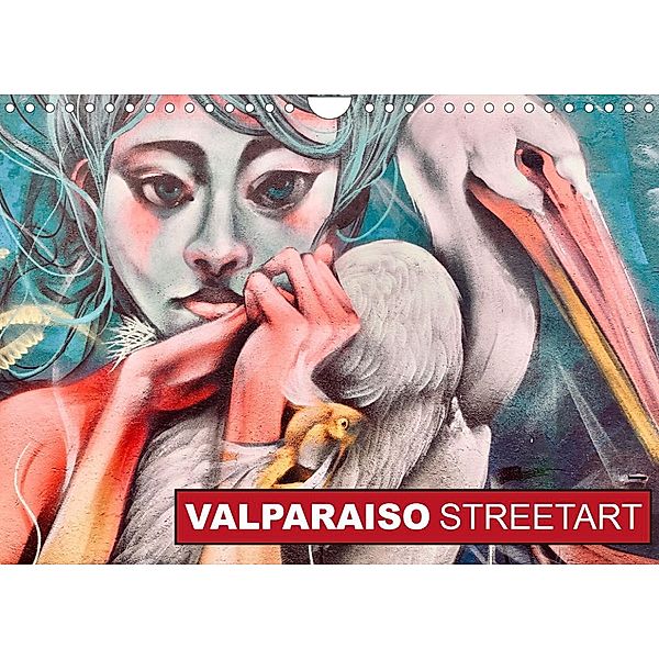 Valparaiso Streetart (Wandkalender 2023 DIN A4 quer), Olivia Isabel Bosch