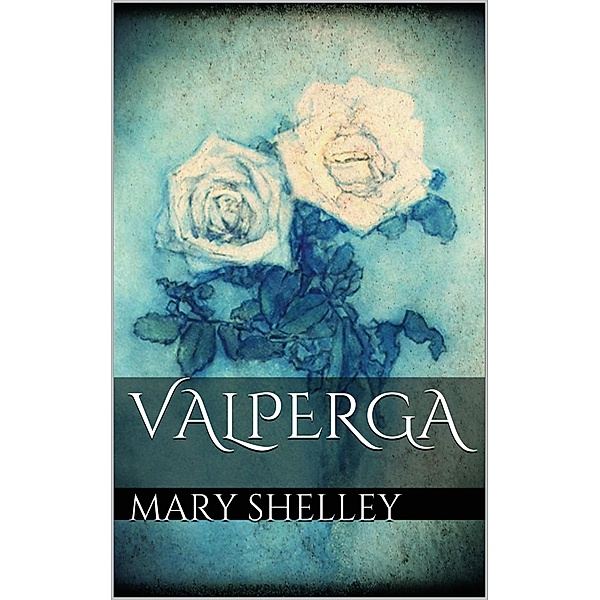Valperga, Mary Shelley