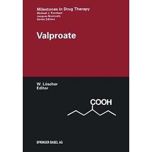 Valproate / Milestones in Drug Therapy