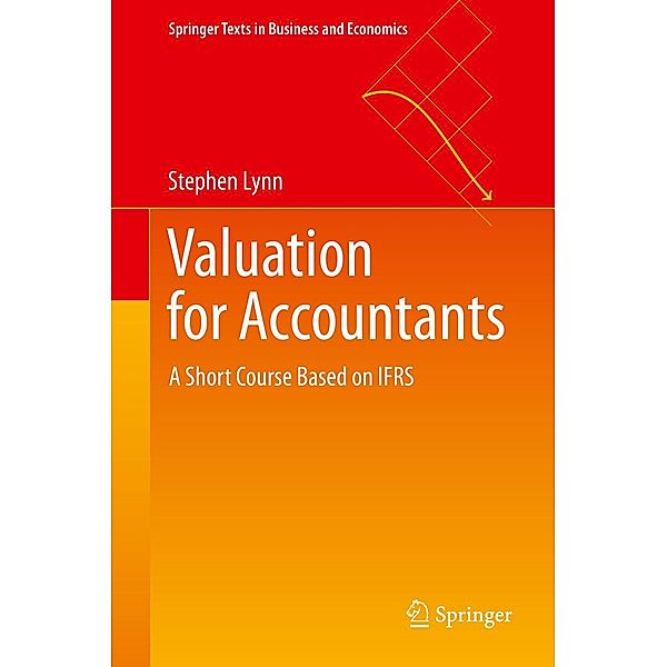 Valuation for Accountants / Springer Texts in Business and Economics, Stephen Lynn