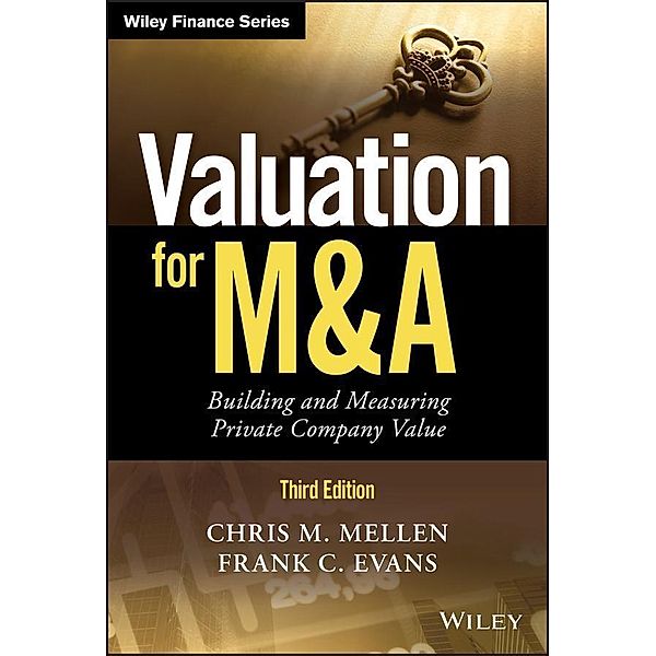Valuation for M&A / Wiley Finance Editions, Chris M. Mellen, Frank C. Evans