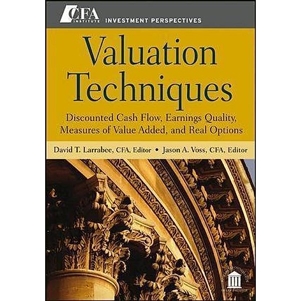 Valuation Techniques / CFA Institute Investment Perspectives, David T. Larrabee, Jason A. Voss