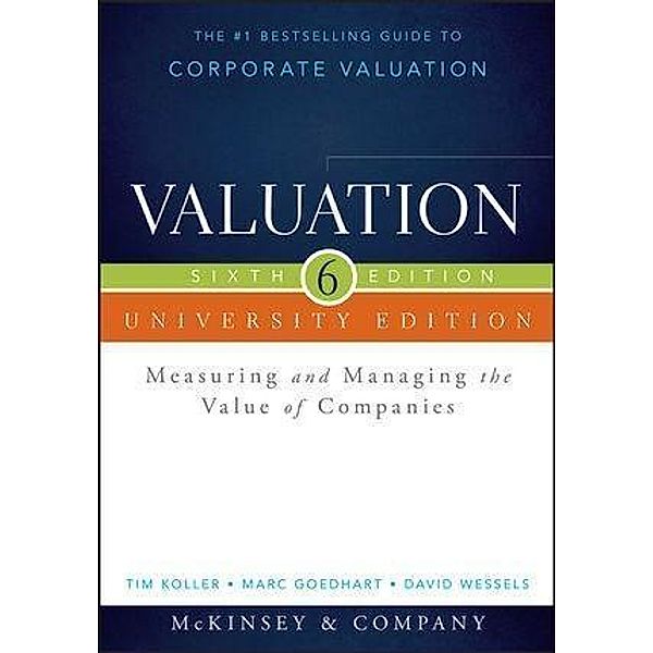 Valuation / Wiley Finance Editions, Tim Koller, Marc Goedhart, David Wessels