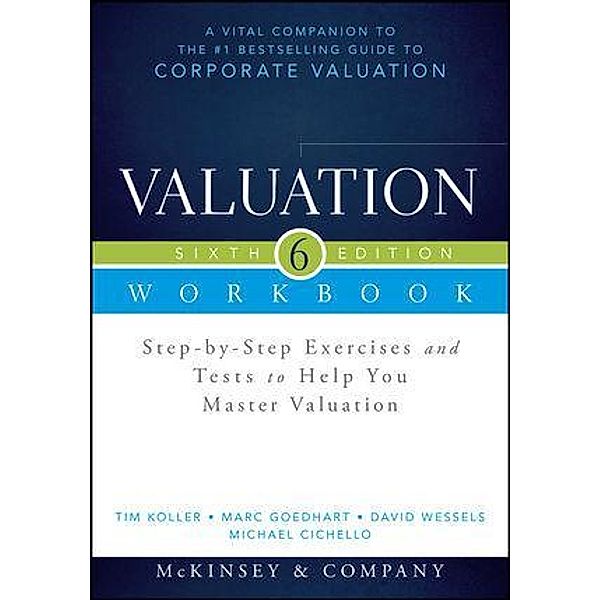 Valuation Workbook / Wiley Finance Editions, Tim Koller, Marc Goedhart, David Wessels, Michael Cichello