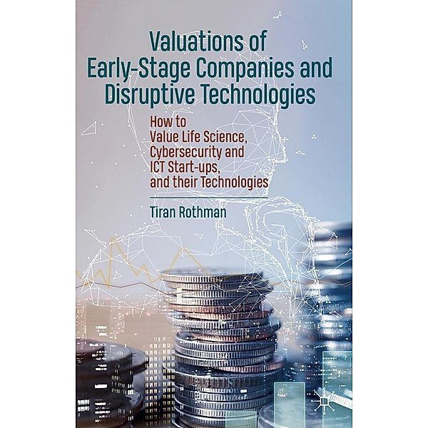 Valuations of Early-Stage Companies and Disruptive Technologies / Progress in Mathematics, Tiran Rothman