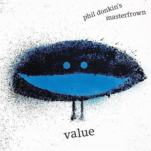 Value, Phil Masterfrown Donkin's