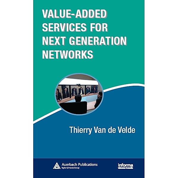 Value-Added Services for Next Generation Networks, Thierry van de Velde