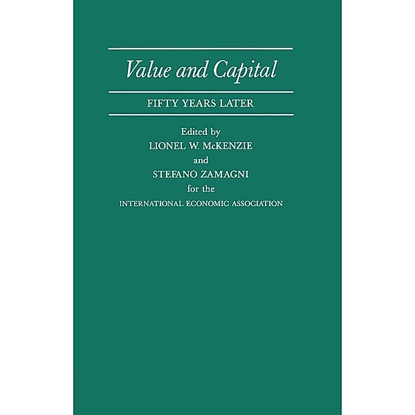 Value and Capital: Fifty Years Later / International Economic Association Series, Stefano Zamagnid