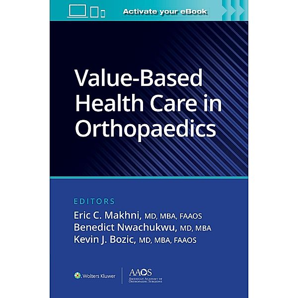Value-Based Health Care in Orthopaedics, Eric C. Makhni