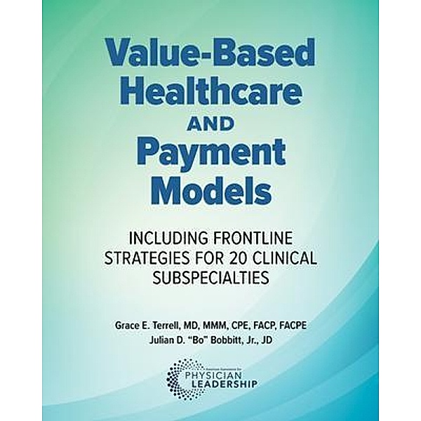 Value-Based Healthcare and Payment Models, Grace E. Terrell, Jr. Julian ("Bo") D. Bobbitt