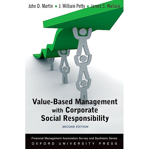 Value Based Management with Corporate Social Responsibility, John D. Martin, J. William Petty, James S. Wallace