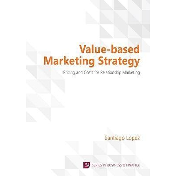 Value-based Marketing Strategy, Santiago Lopez