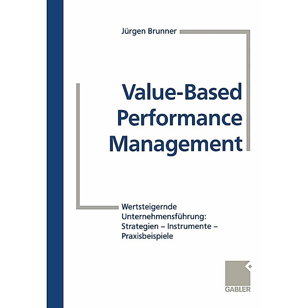 Value-Based Performance Management, Jürgen Brunner, Dieter Becker, Marc Bühler, Jörg Hildebrandt, Ralf Zaich