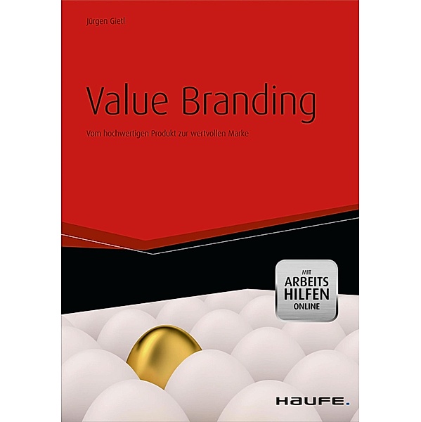 Value Branding - mit Arbeitshilfen online / Haufe Fachbuch, Jürgen Gietl
