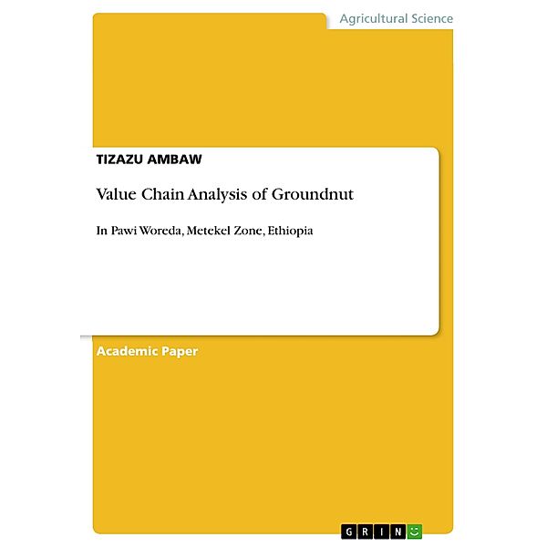 Value Chain Analysis of Groundnut, Tizazu Ambaw