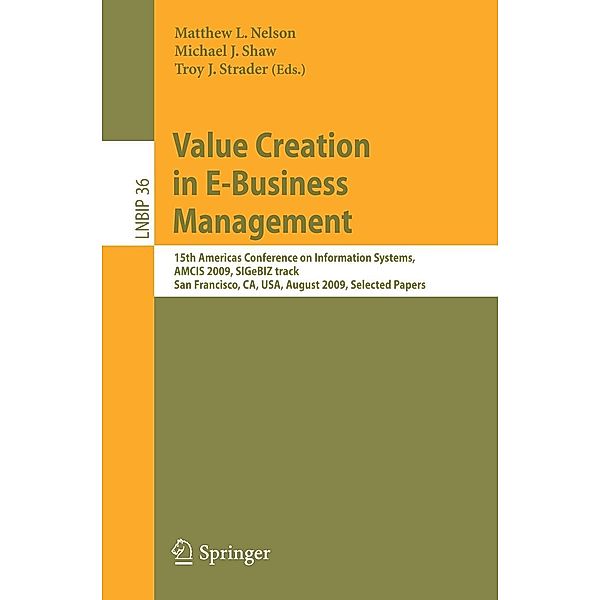 Value Creation in E-Business Management / Lecture Notes in Business Information Processing Bd.36
