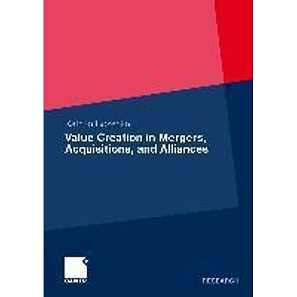 Value Creation in Mergers, Acquisitions, and Alliances, Kathrin Bösecke