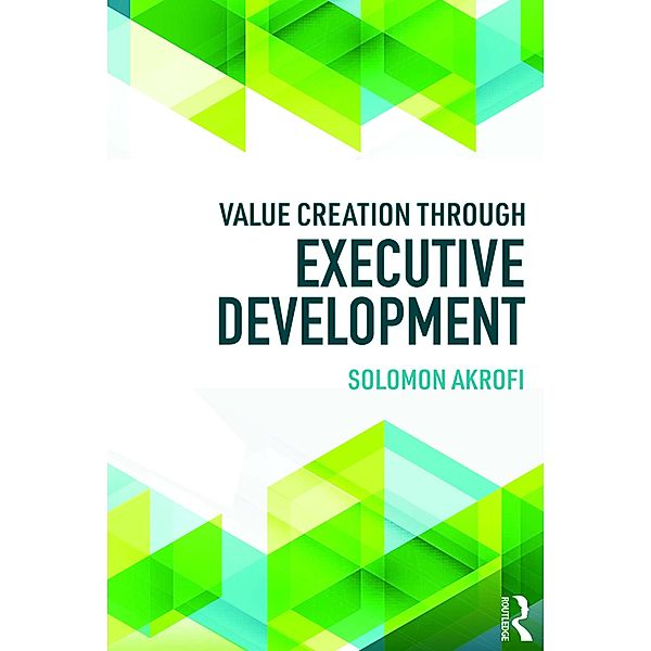 Value Creation through Executive Development, Solomon Akrofi