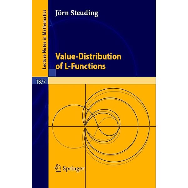 Value-Distribution of L-Functions / Lecture Notes in Mathematics Bd.1877, Jörn Steuding