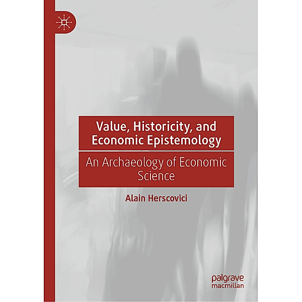 Value, Historicity, and Economic Epistemology, Alain Herscovici