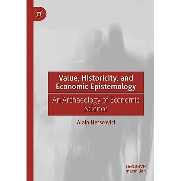 Value, Historicity, and Economic Epistemology, Alain Herscovici