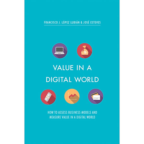 Value in a Digital World, Francisco Lopez Lubian, Jose Esteves