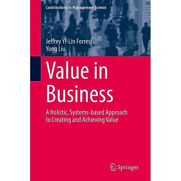Value in Business / Contributions to Management Science, Jeffrey Yi-Lin Forrest, Yong Liu