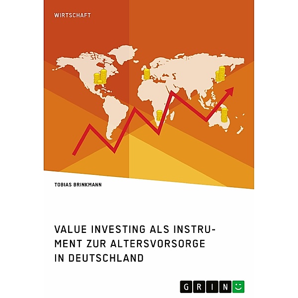 Value Investing als Instrument zur Altersvorsorge in Deutschland. Eine empirische Analyse, Tobias Brinkmann
