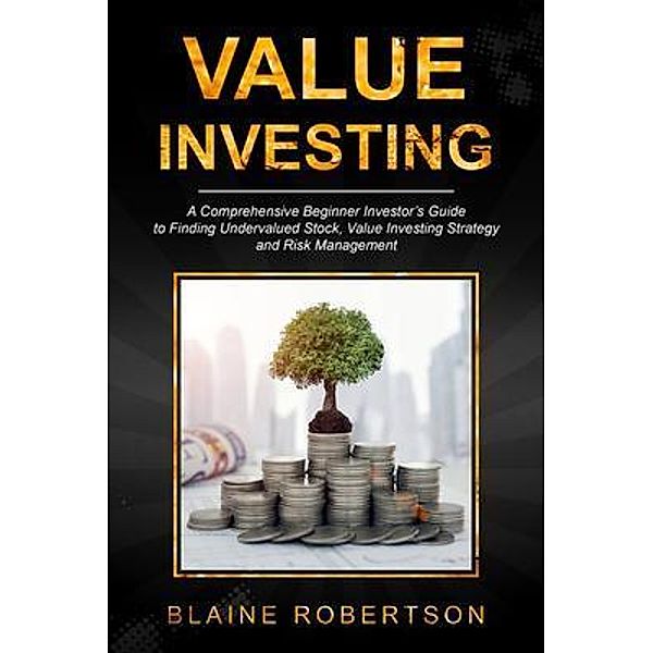 Value Investing / Value Investing Bd.1, Blaine Robertson