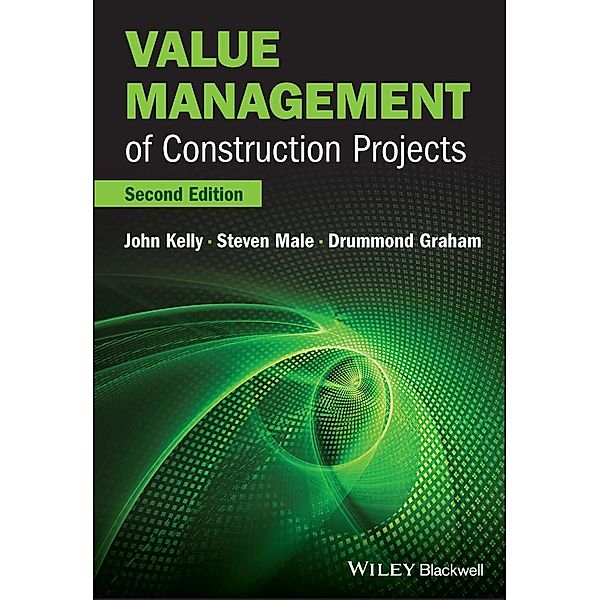 Value Management of Construction Projects, John Kelly, Steven Male, Drummond Graham