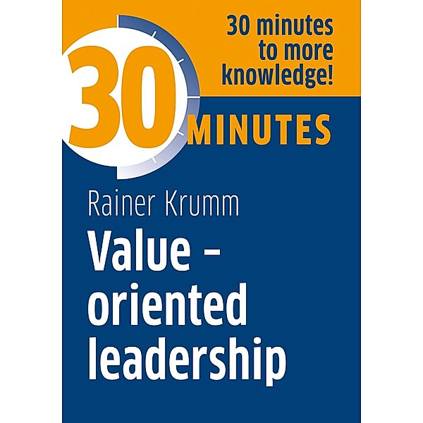 Value-oriented leadership / 30-Minuten-Reihe, Rainer Krumm
