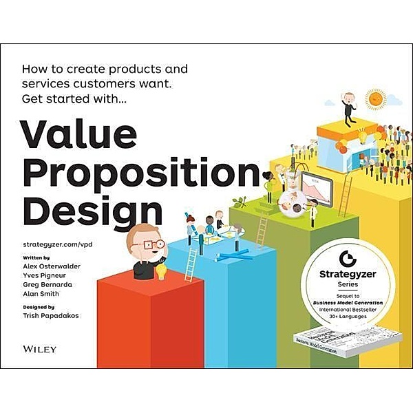 Value Proposition Design, Alexander Osterwalder, Yves Pigneur, Gregory Bernarda, Alan Smith