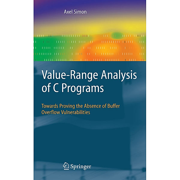 Value-Range Analysis of C Programs, Axel Simon