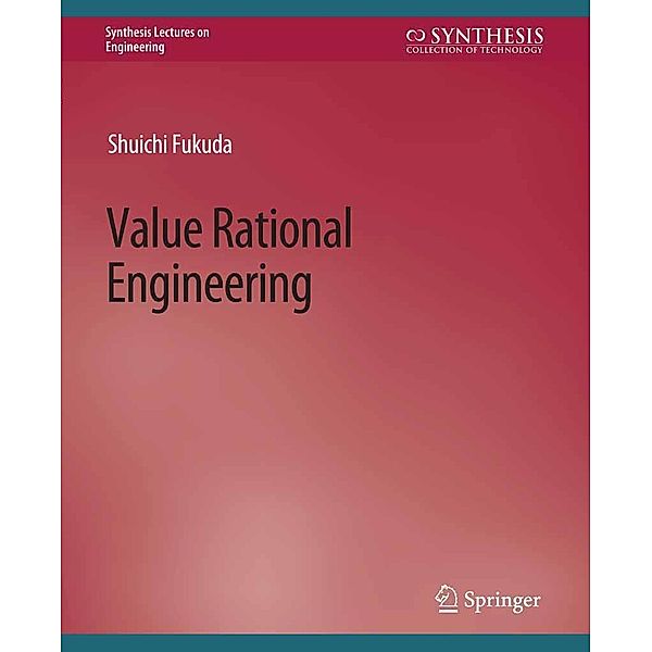 Value Rational Engineering / Synthesis Lectures on Engineering, Science, and Technology, Shuichi Fukuda