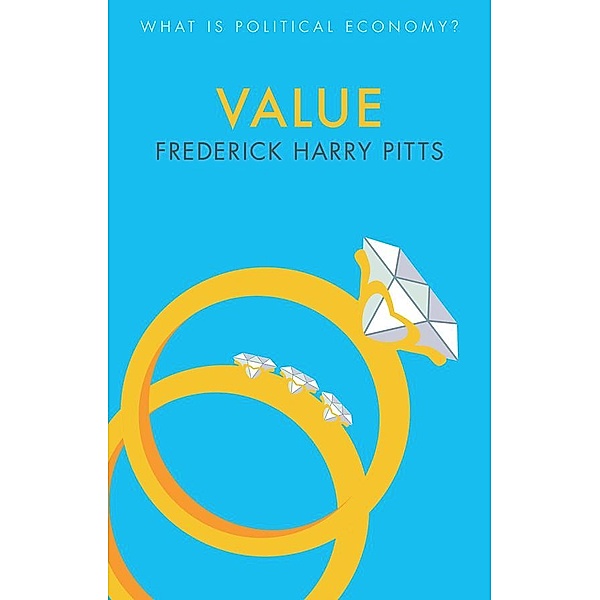 Value / What is Political Economy?, Frederick Harry Pitts