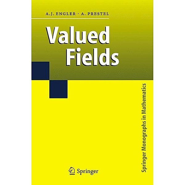 Valued Fields, Antonio J. Engler, Alexander Prestel