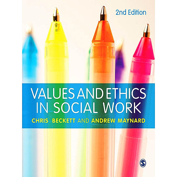 Values and Ethics in Social Work, Chris Beckett, Andrew Maynard