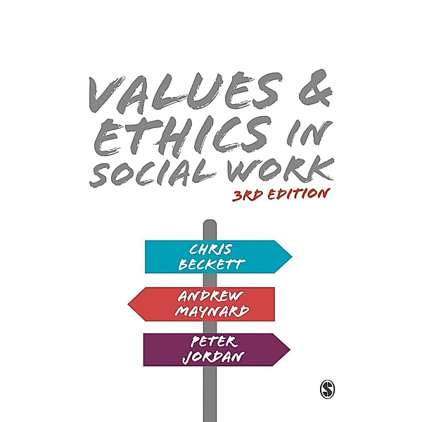 Values and Ethics in Social Work, Chris Beckett, Andrew Maynard, Peter Jordan