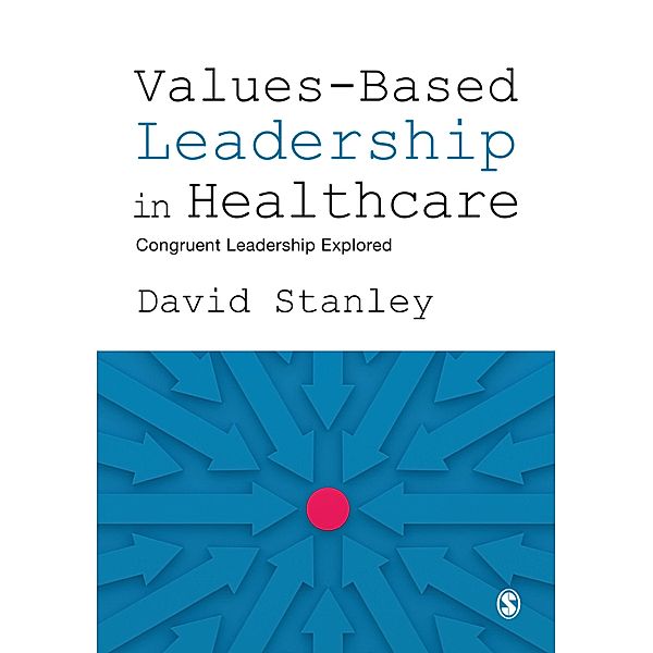 Values-Based Leadership in Healthcare, David Stanley