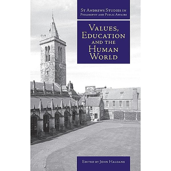 Values, Education and the Human World / Andrews UK, John Haldane