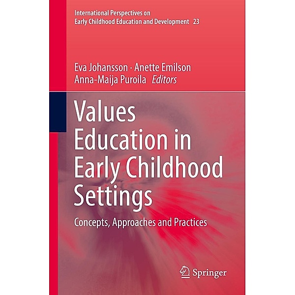 Values Education in Early Childhood Settings / International Perspectives on Early Childhood Education and Development Bd.23